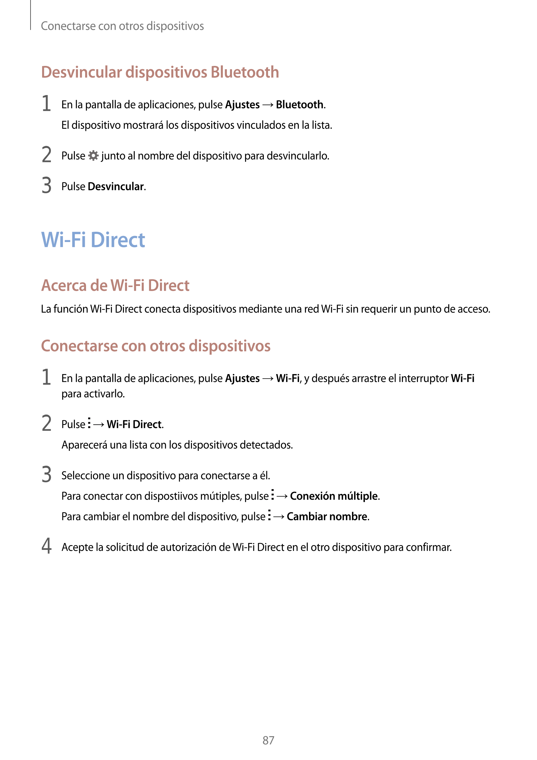 Conectarse con otros dispositivos
Desvincular dispositivos Bluetooth
1  En la pantalla de aplicaciones, pulse  Ajustes  →  Bluet