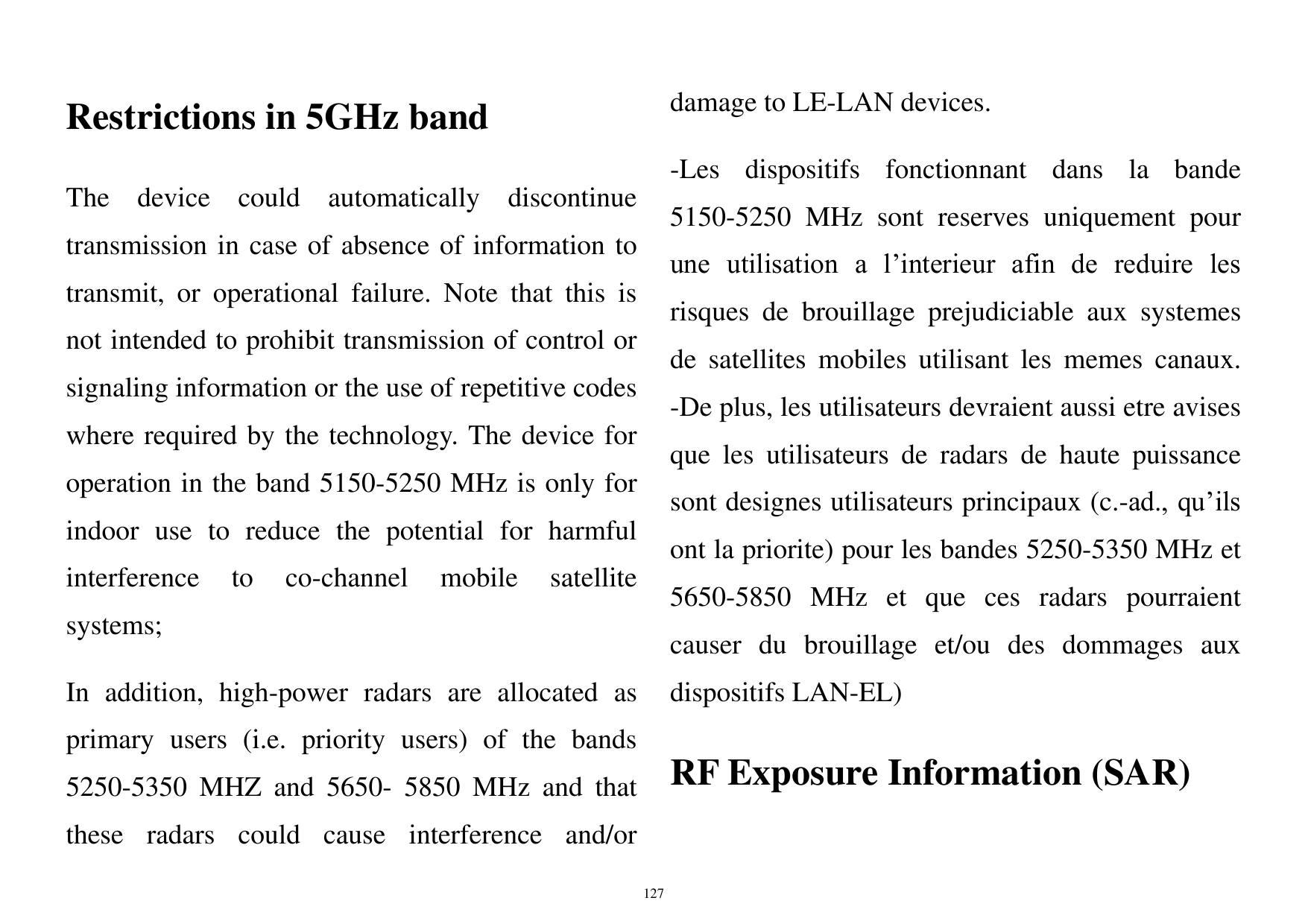 damage to LE-LAN devices.Restrictions in 5GHz band-Les dispositifs fonctionnant dans la bandeThe device could automaticallydisco