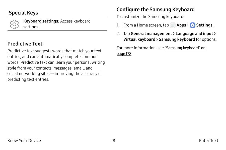 Configure the Samsung KeyboardSpecial KeysTo customize the Samsung keyboard:Keyboard settings: Access keyboardsettings.1. From a