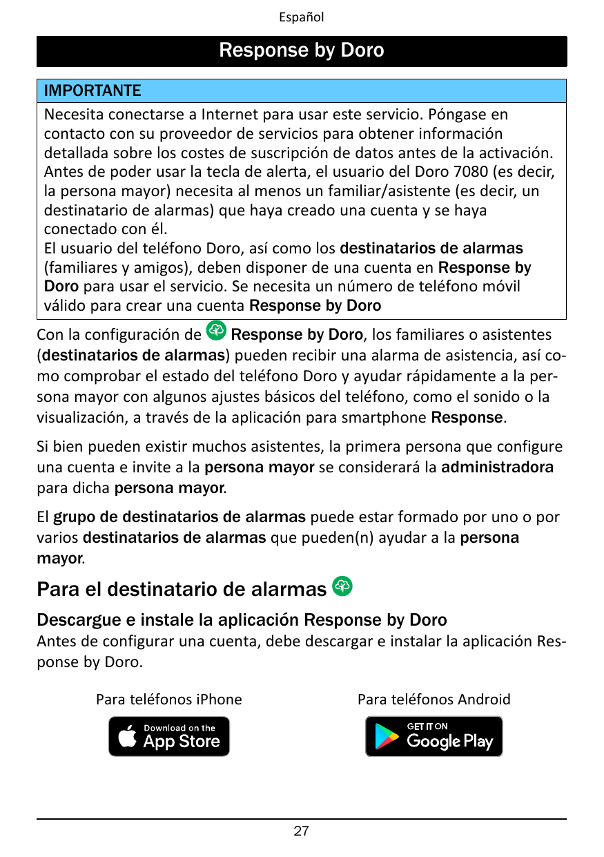 EspañolResponse by DoroIMPORTANTENecesita conectarse a Internet para usar este servicio. Póngase encontacto con su proveedor de 