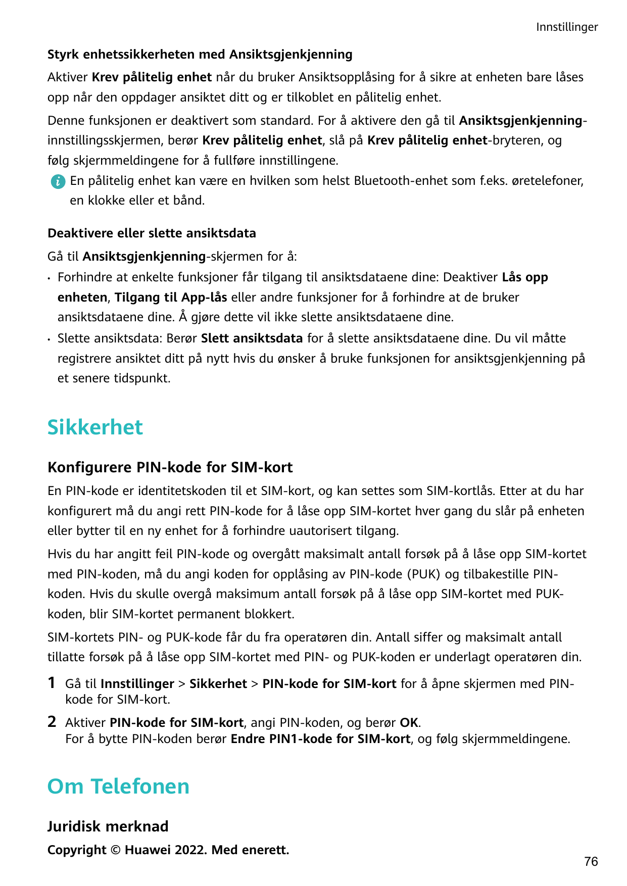 InnstillingerStyrk enhetssikkerheten med AnsiktsgjenkjenningAktiver Krev pålitelig enhet når du bruker Ansiktsopplåsing for å si