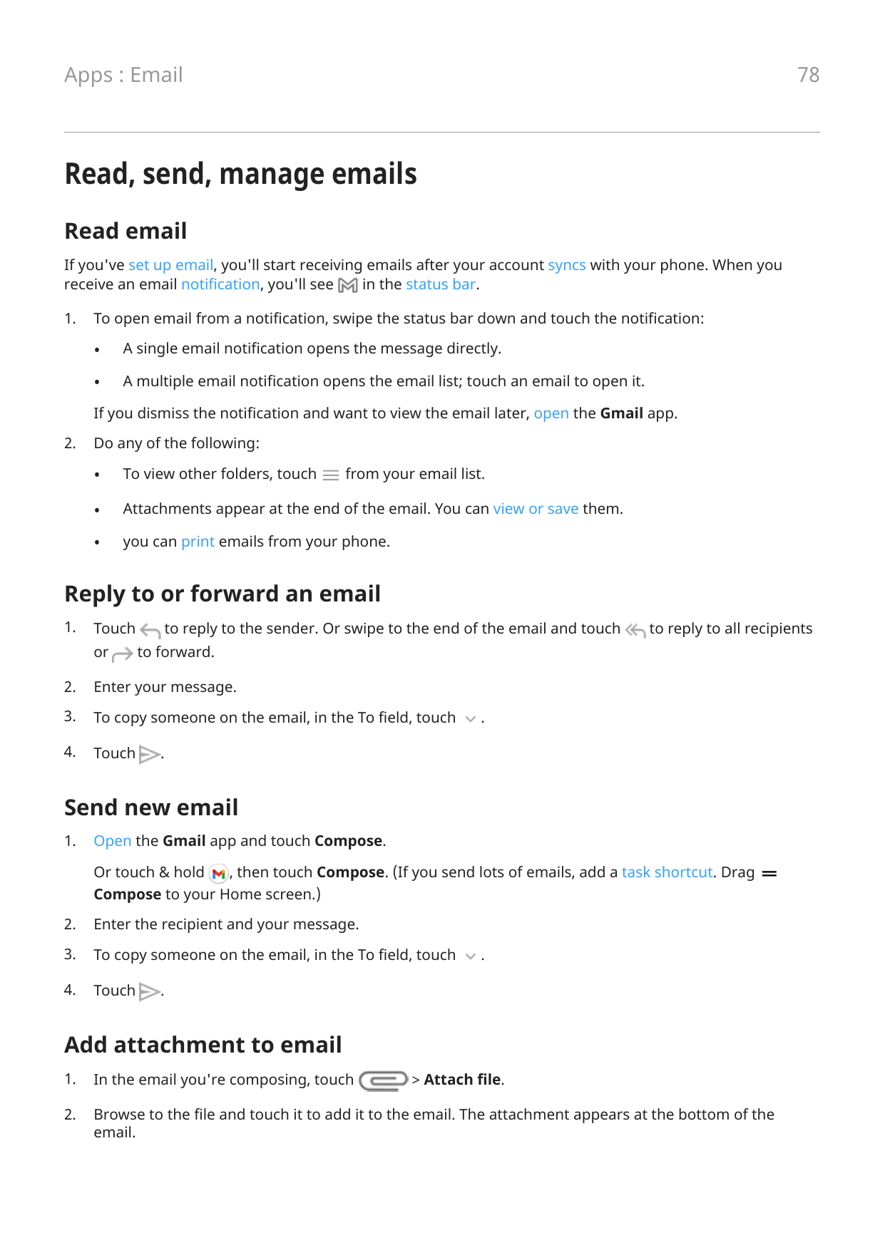 78Apps : EmailRead, send, manage emailsRead emailIf you've set up email, you'll start receiving emails after your account syncs 