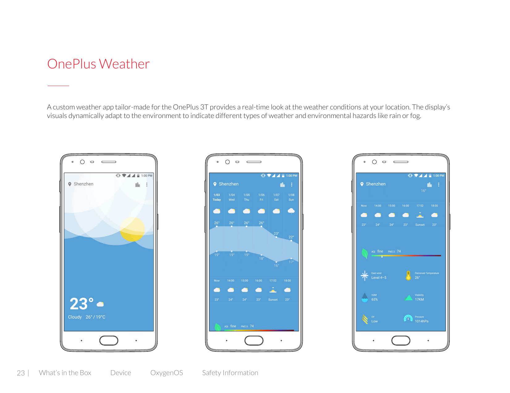 OnePlus WeatherA custom weather app tailor-made for the OnePlus 3T provides a real-time look at the weather conditions at your l