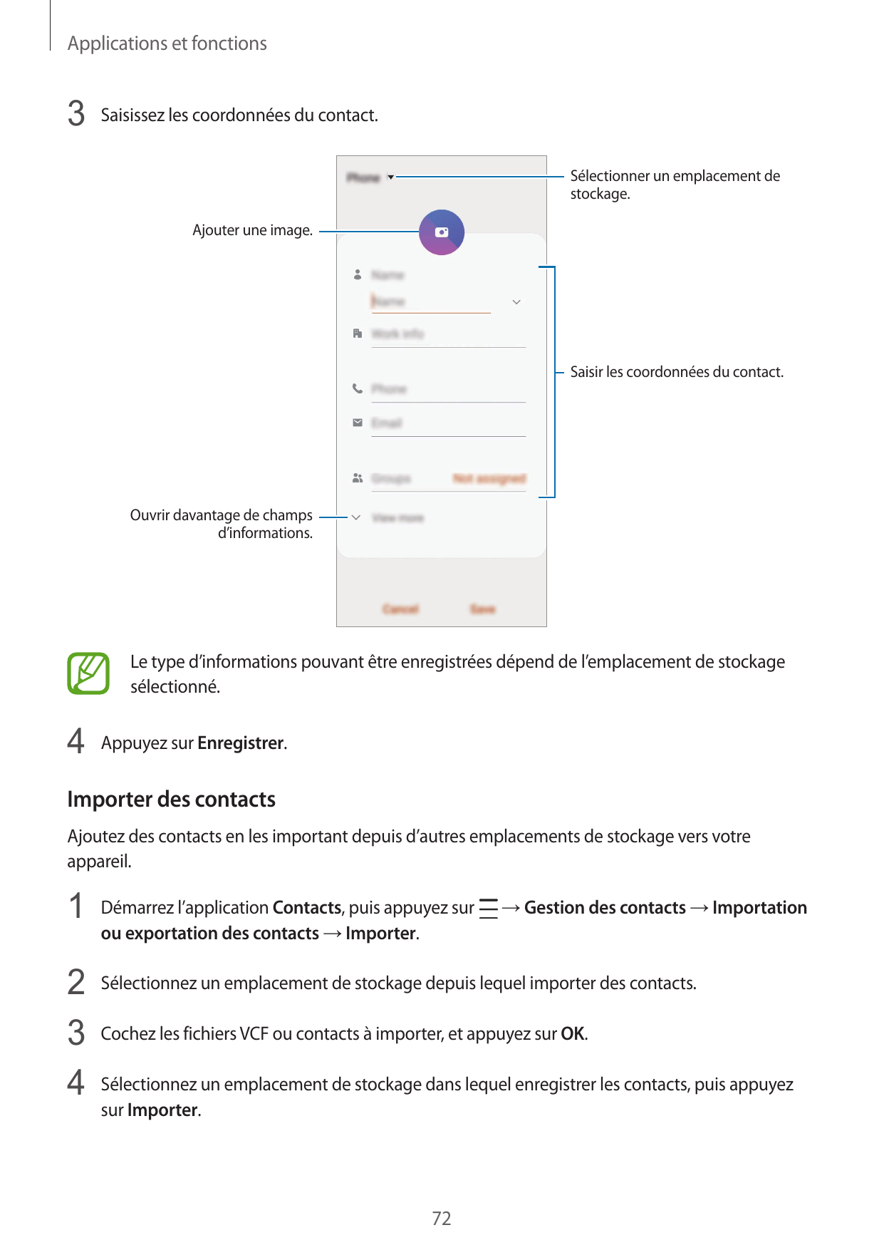 Applications et fonctions3 Saisissez les coordonnées du contact.Sélectionner un emplacement destockage.Ajouter une image.Saisir 