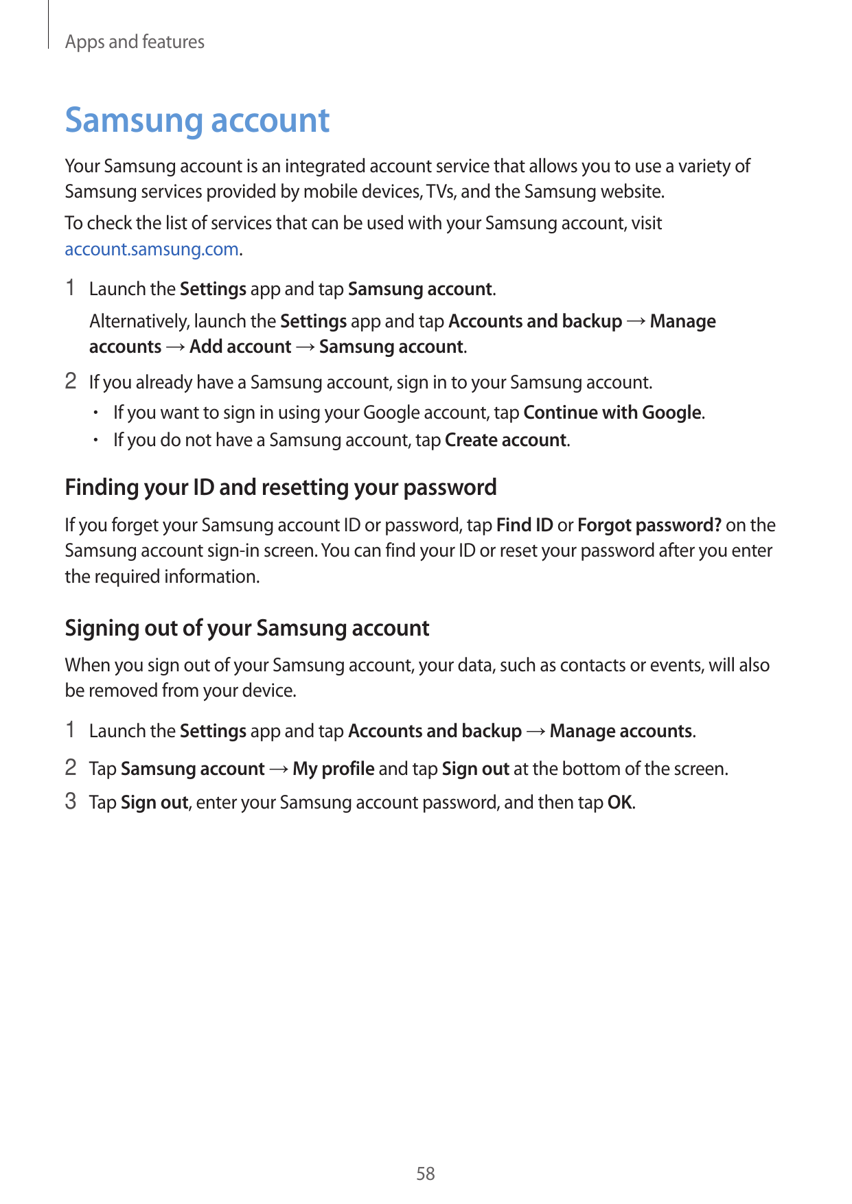 Apps and featuresSamsung accountYour Samsung account is an integrated account service that allows you to use a variety ofSamsung