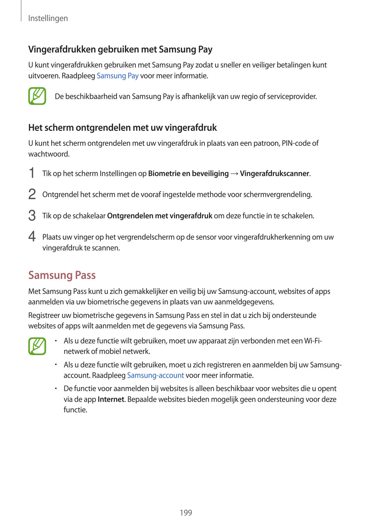 InstellingenVingerafdrukken gebruiken met Samsung PayU kunt vingerafdrukken gebruiken met Samsung Pay zodat u sneller en veilige
