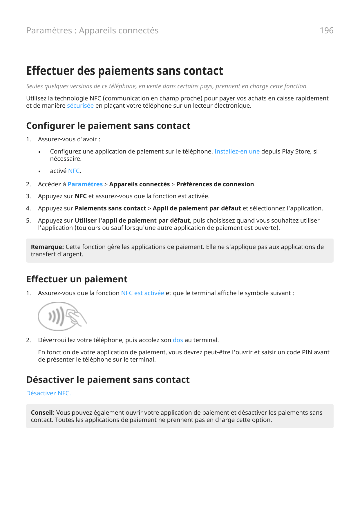Paramètres : Appareils connectés196Effectuer des paiements sans contactSeules quelques versions de ce téléphone, en vente dans c