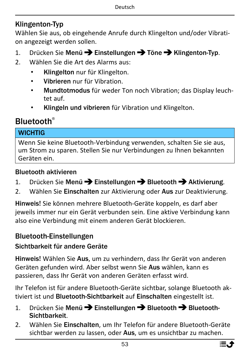 DeutschKlingenton-TypWählen Sie aus, ob eingehende Anrufe durch Klingelton und/oder Vibration angezeigt werden sollen.1.2.Drücke