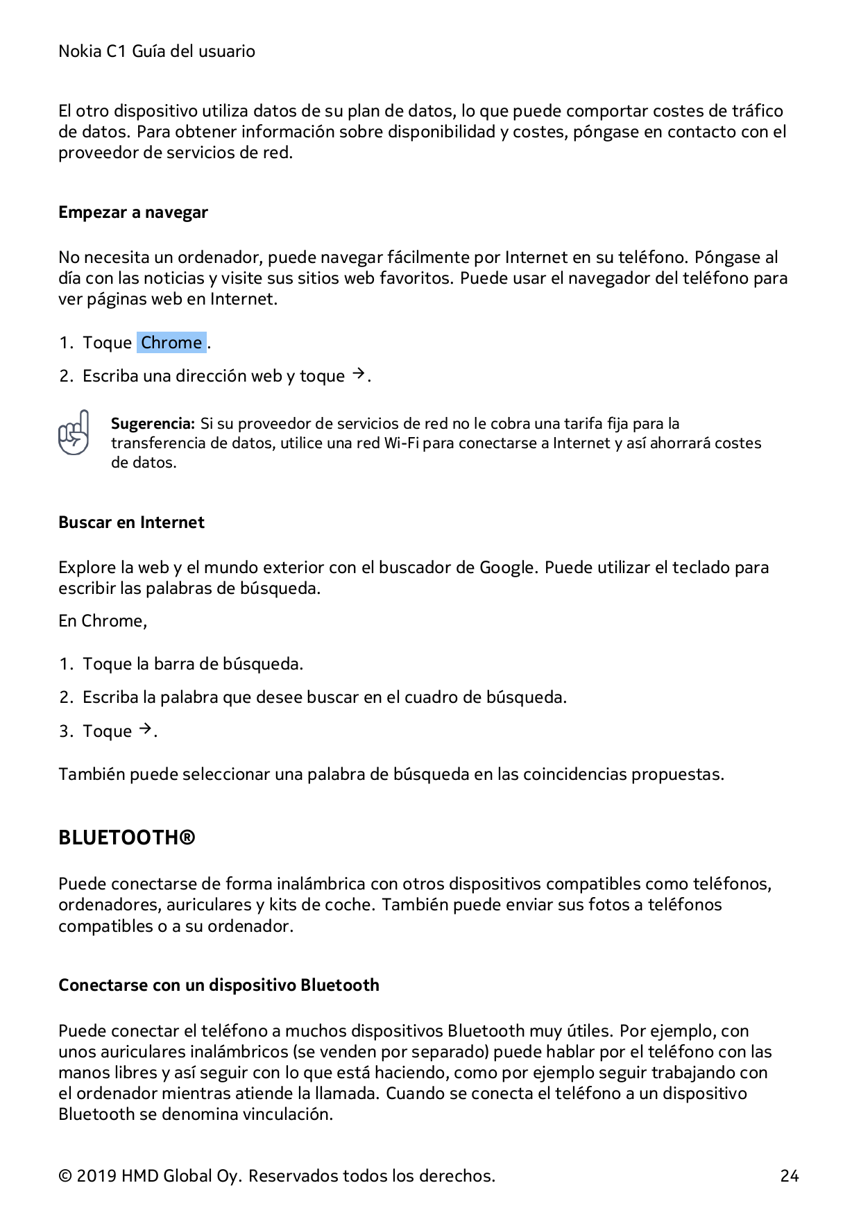 Nokia C1 Guía del usuarioEl otro dispositivo utiliza datos de su plan de datos, lo que puede comportar costes de tráficode datos