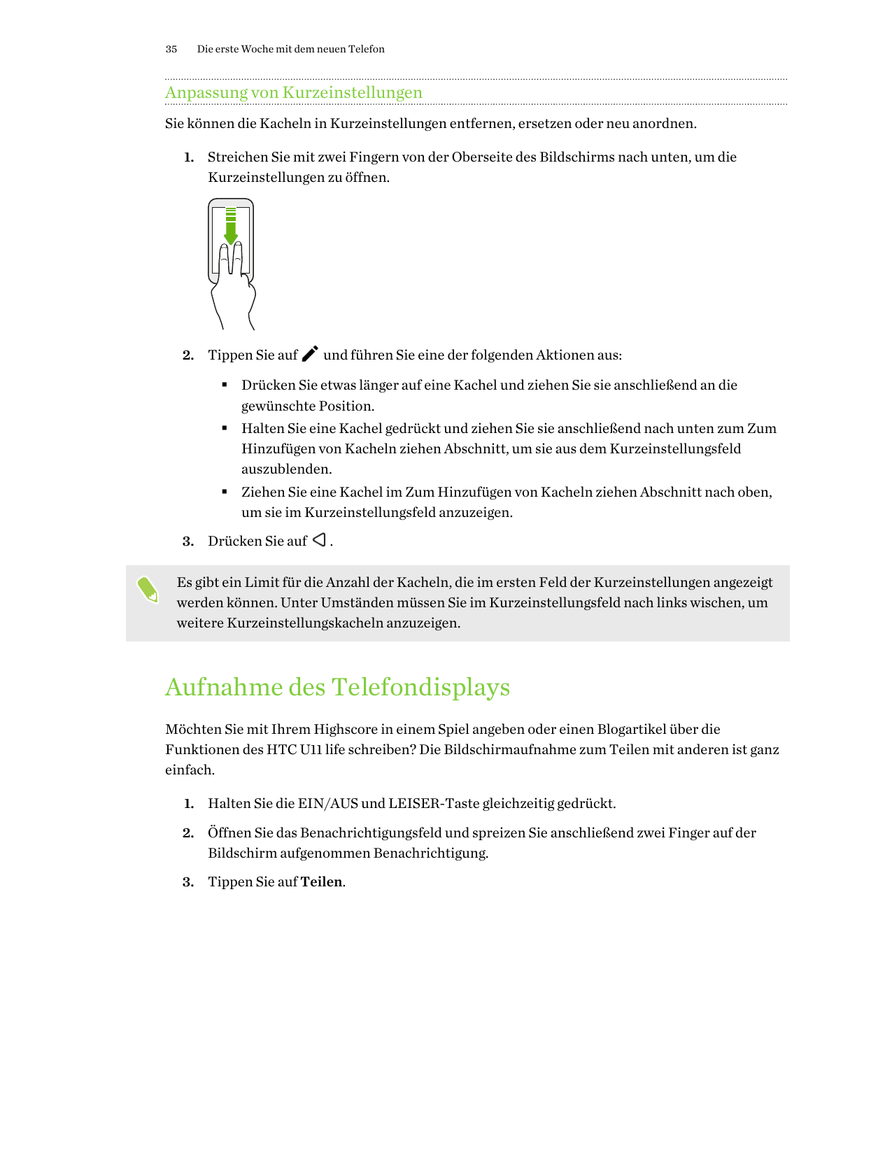 35Die erste Woche mit dem neuen TelefonAnpassung von KurzeinstellungenSie können die Kacheln in Kurzeinstellungen entfernen, ers