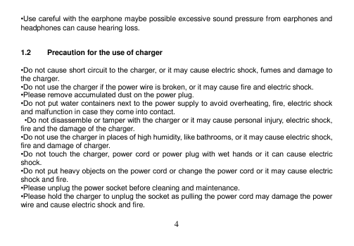 •Use careful with the earphone maybe possible excessive sound pressure from earphones andheadphones can cause hearing loss.1.2Pr