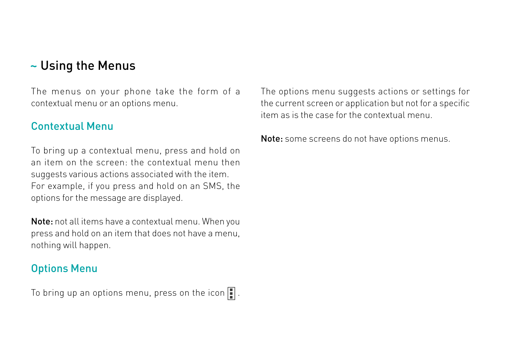 ~ Using the MenusThe menus on your phone take the form of acontextual menu or an options menu.Contextual MenuThe options menu su