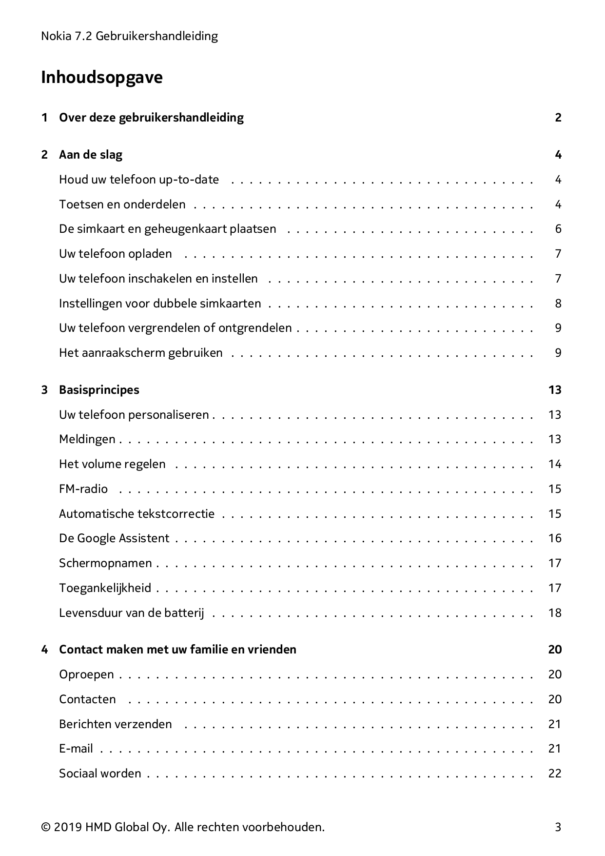 Nokia 7.2 GebruikershandleidingInhoudsopgave1 Over deze gebruikershandleiding22 Aan de slag4Houd uw telefoon up-to-date . . . . 