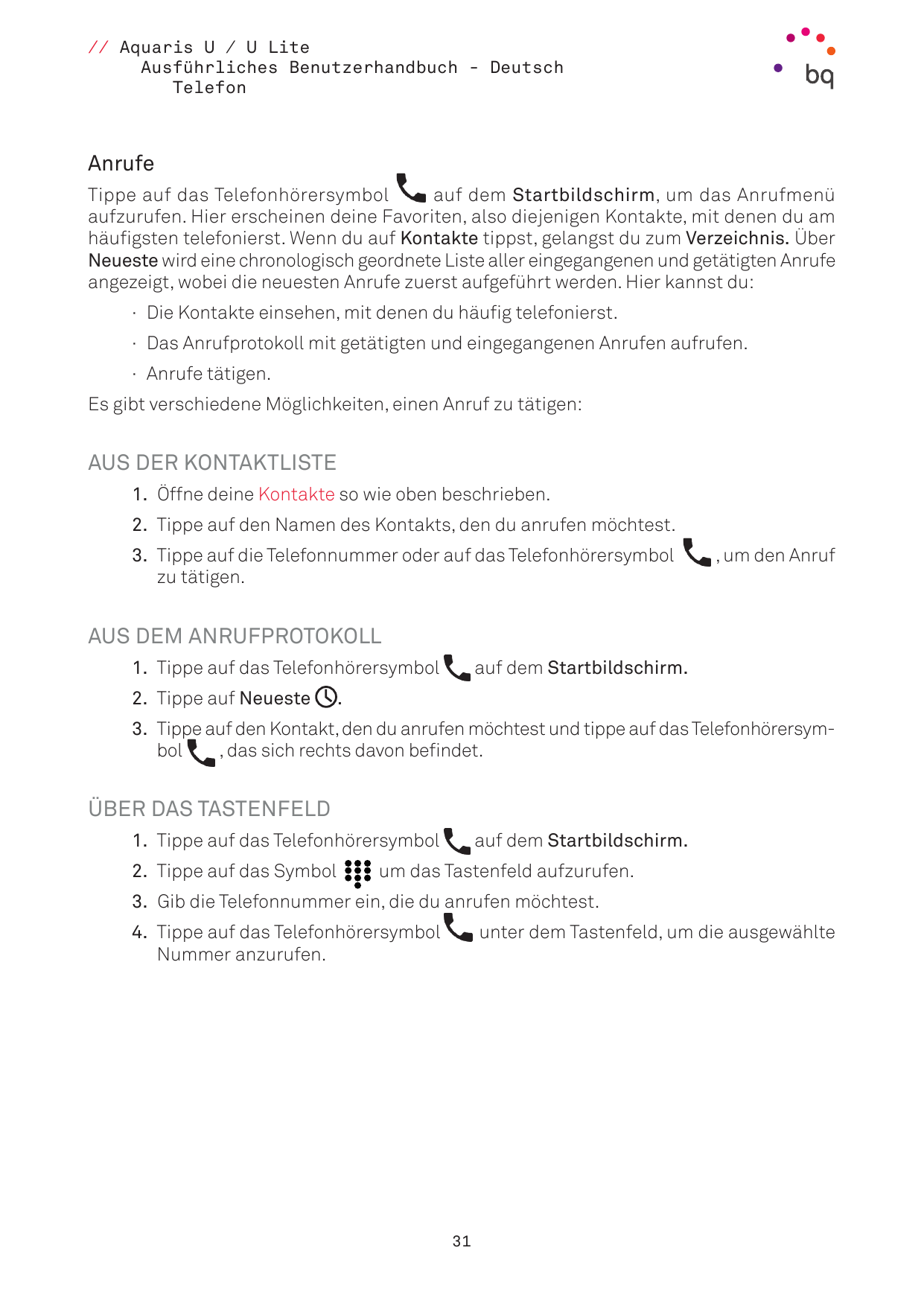 // Aquaris U / U LiteAusführliches Benutzerhandbuch - DeutschTelefonAnrufeTippe auf das Telefonhörersymbolauf dem Startbildschir