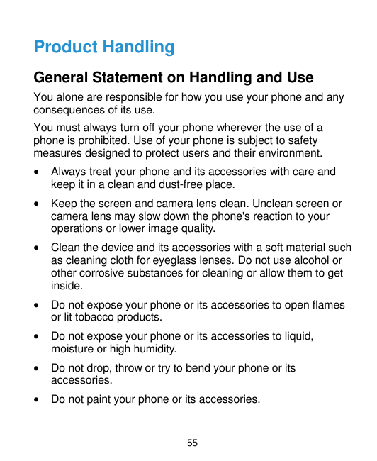 Product HandlingGeneral Statement on Handling and UseYou alone are responsible for how you use your phone and anyconsequences of