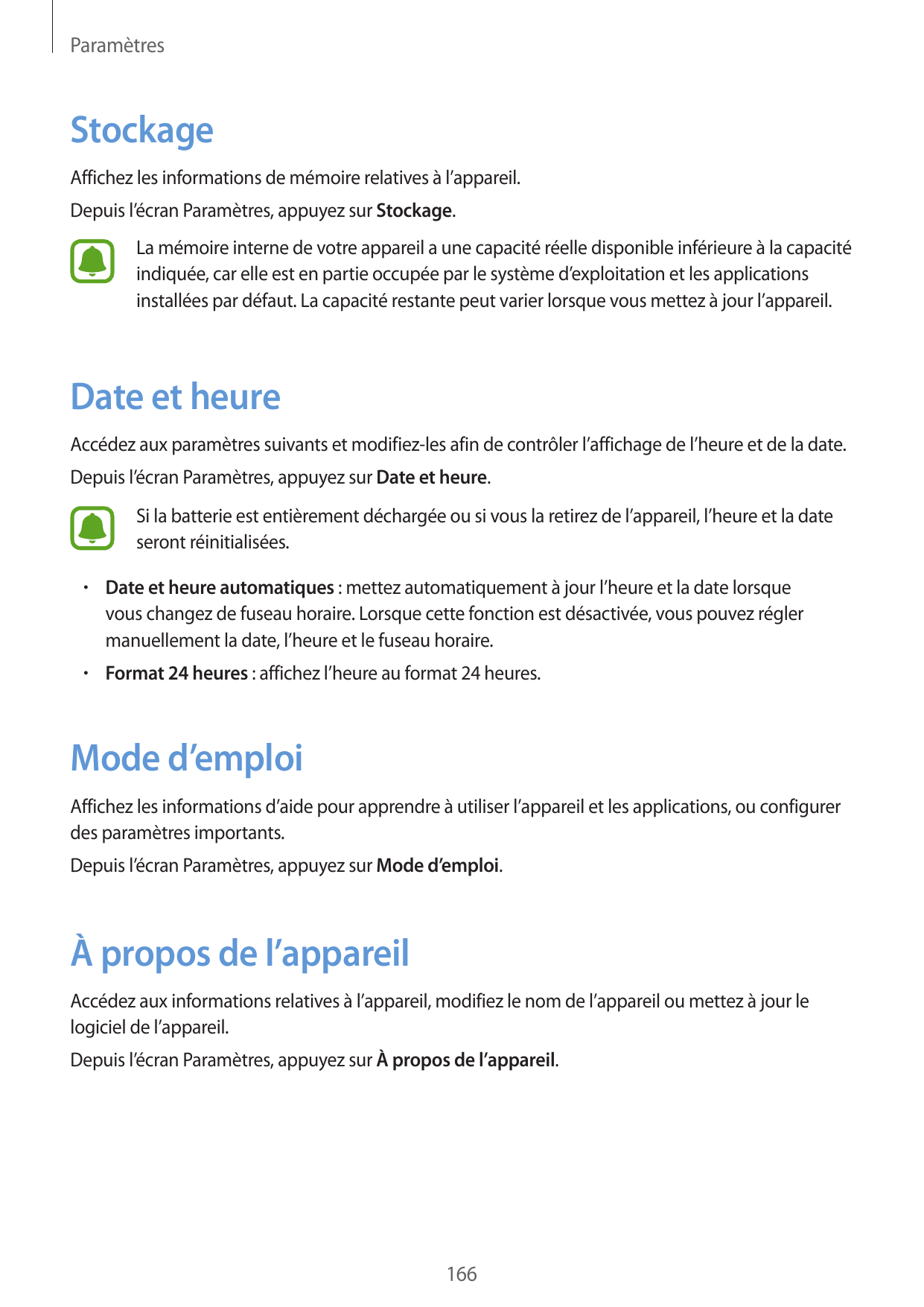 ParamètresStockageAffichez les informations de mémoire relatives à l’appareil.Depuis l’écran Paramètres, appuyez sur Stockage.La