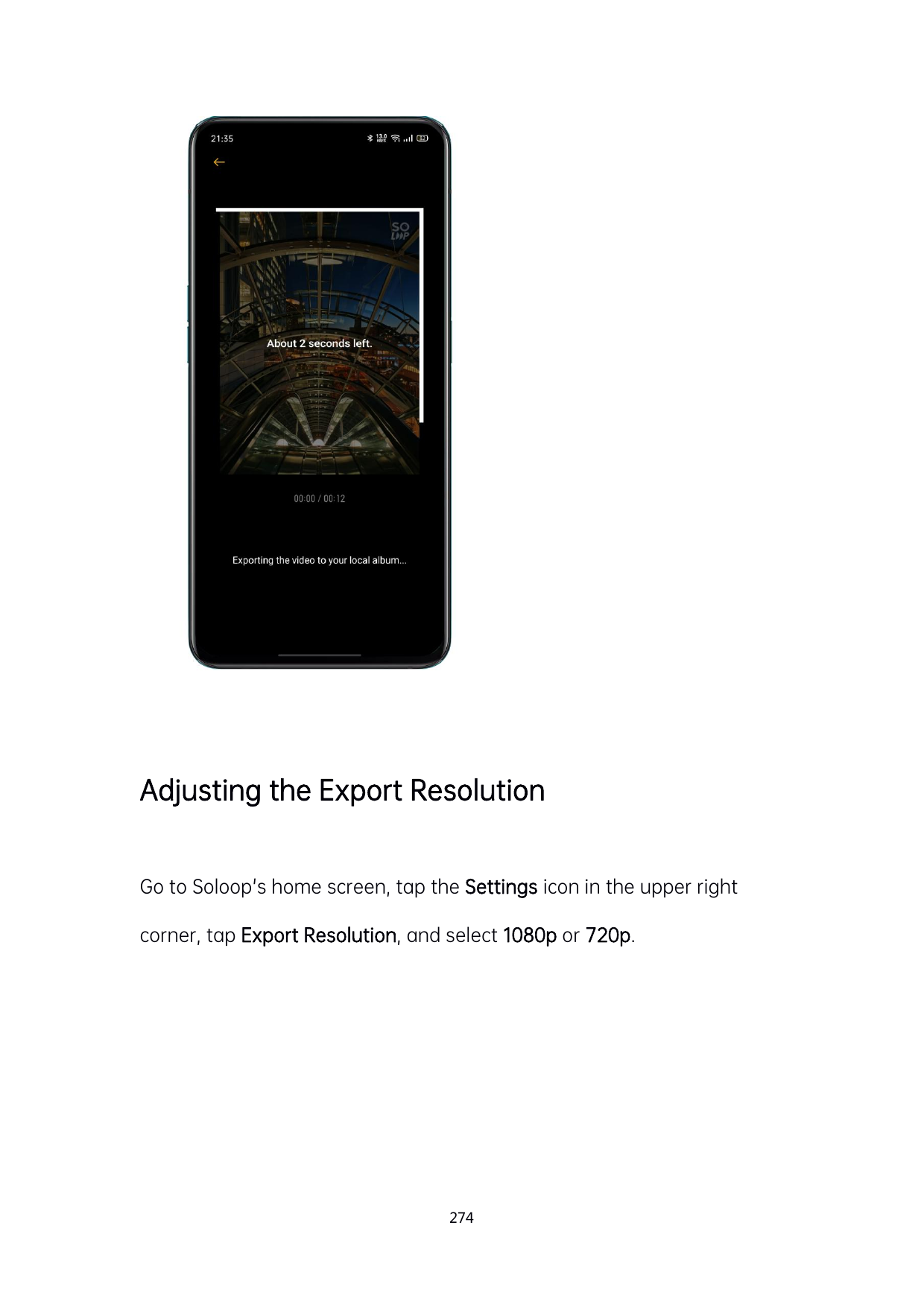 Adjusting the Export ResolutionGo to Soloop's home screen, tap the Settings icon in the upper rightcorner, tap Export Resolution