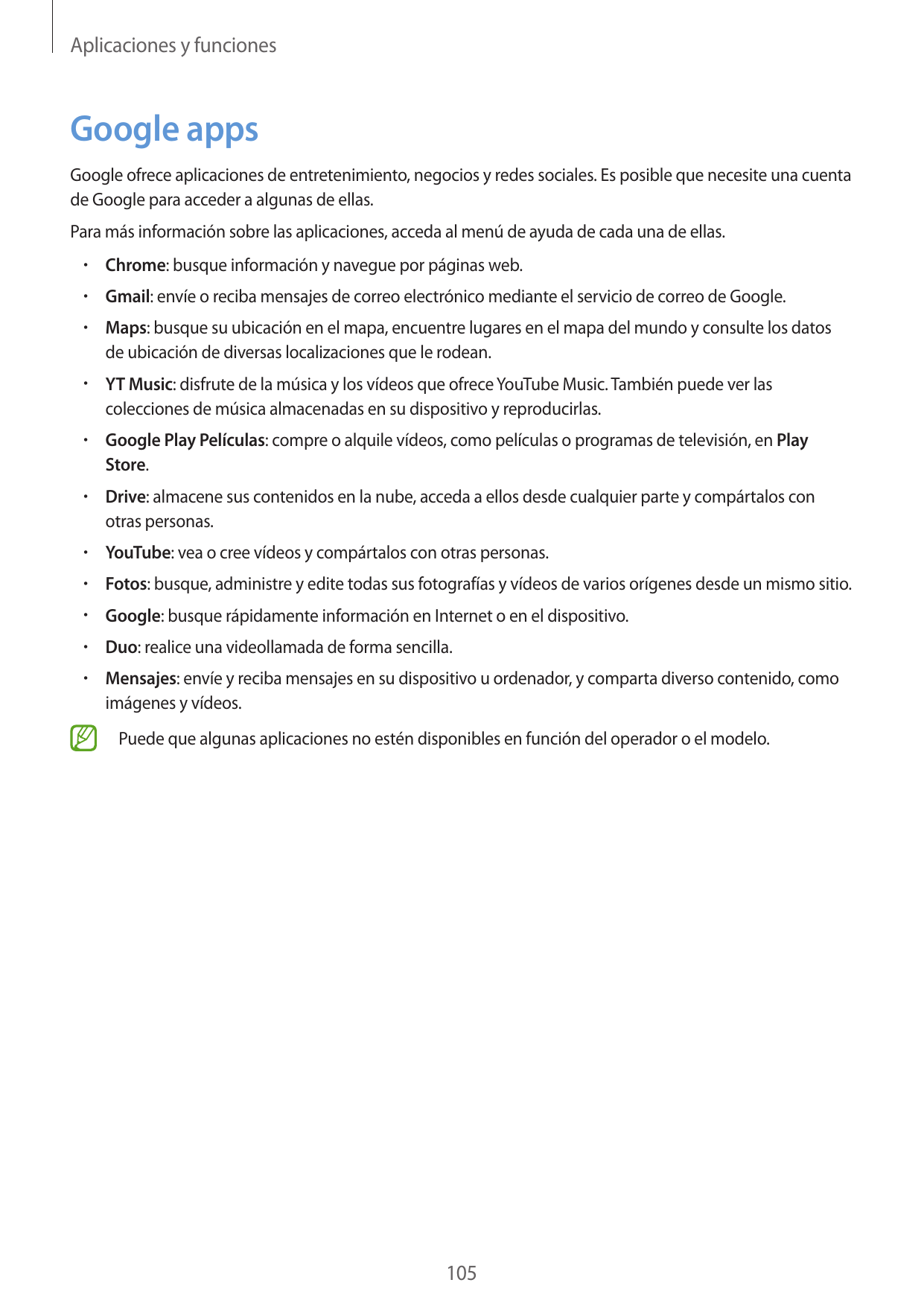 Aplicaciones y funcionesGoogle appsGoogle ofrece aplicaciones de entretenimiento, negocios y redes sociales. Es posible que nece