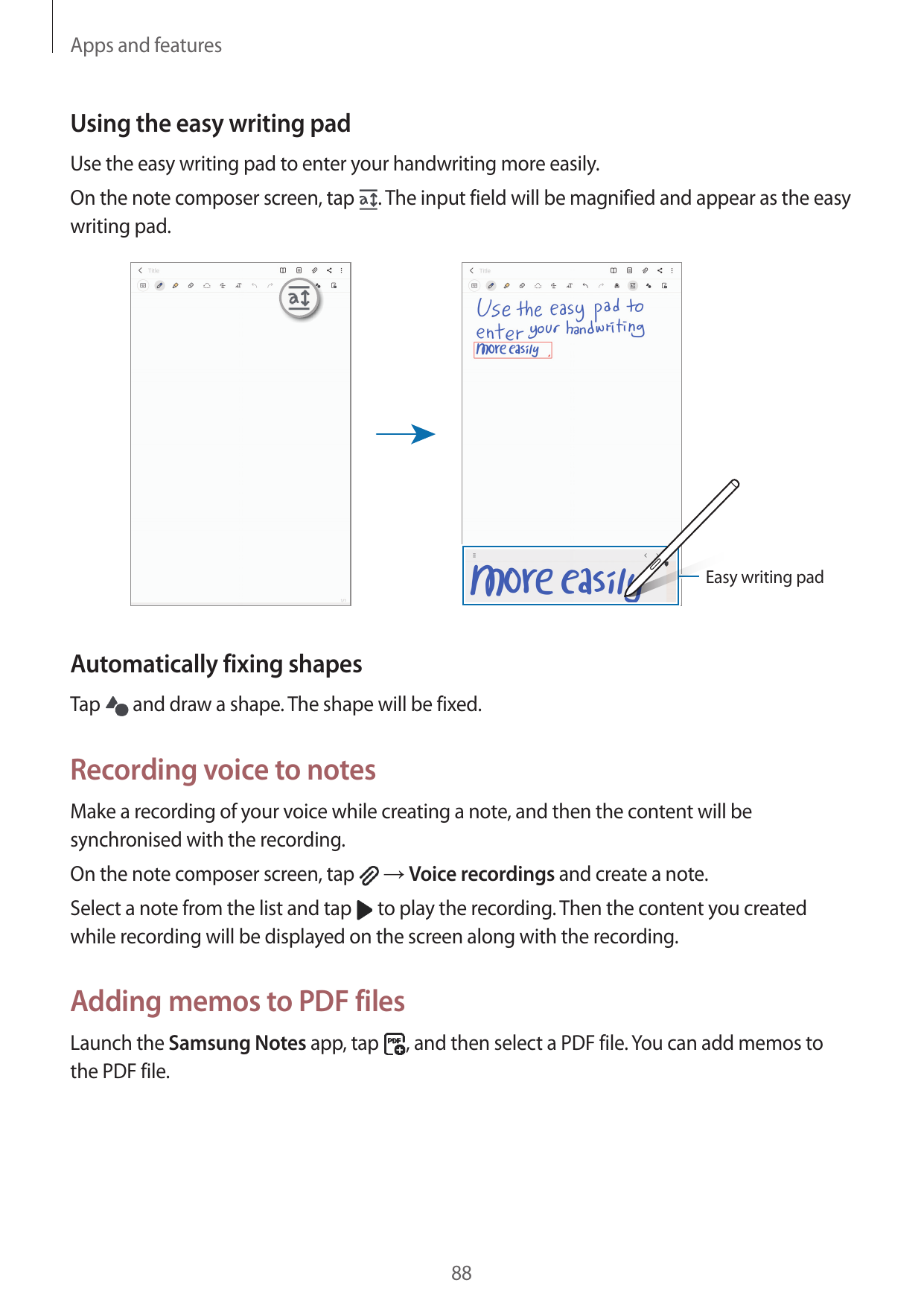 Apps and featuresUsing the easy writing padUse the easy writing pad to enter your handwriting more easily.On the note composer s