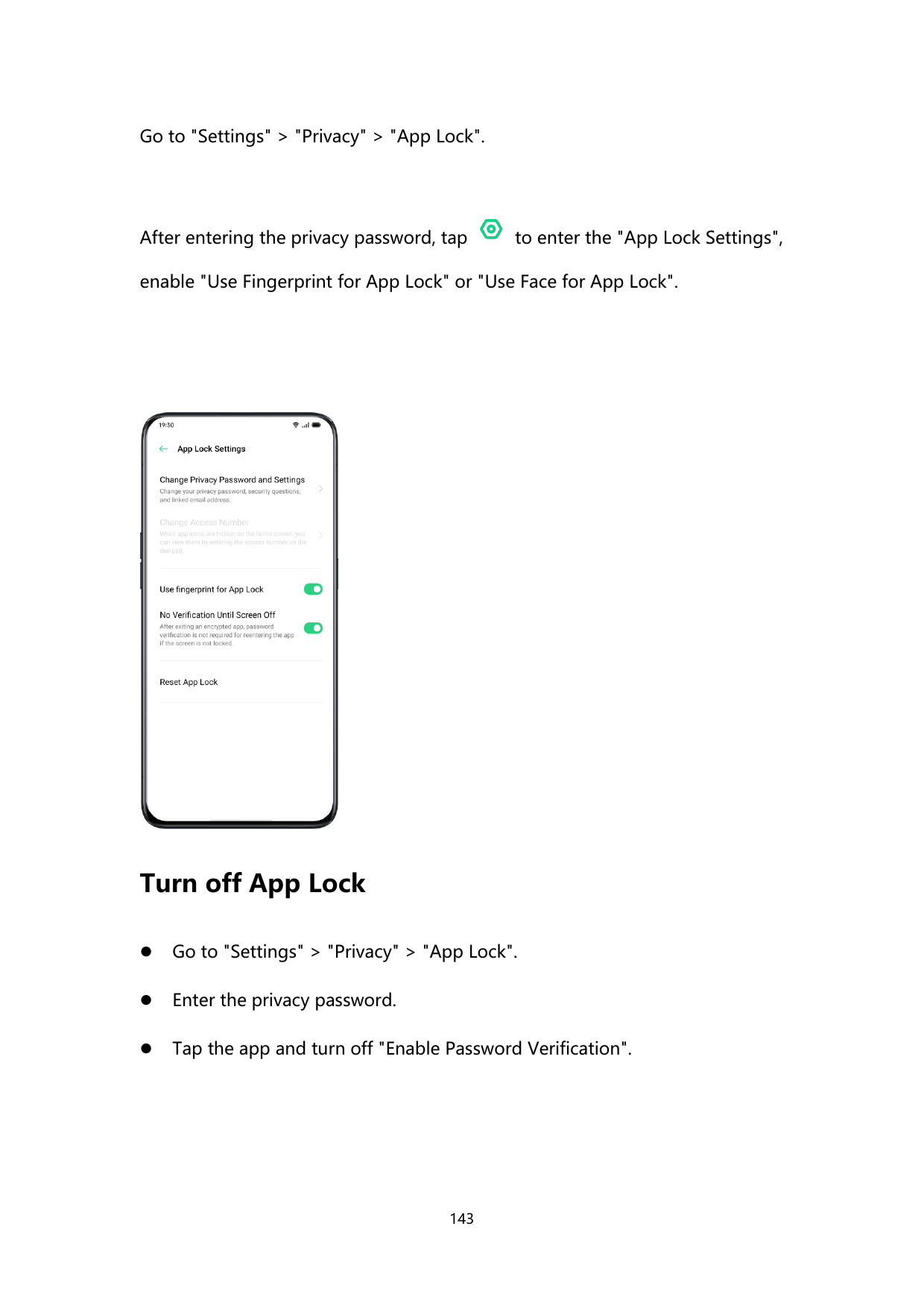 Go to "Settings" > "Privacy" > "App Lock".After entering the privacy password, tapto enter the "App Lock Settings",enable "Use F