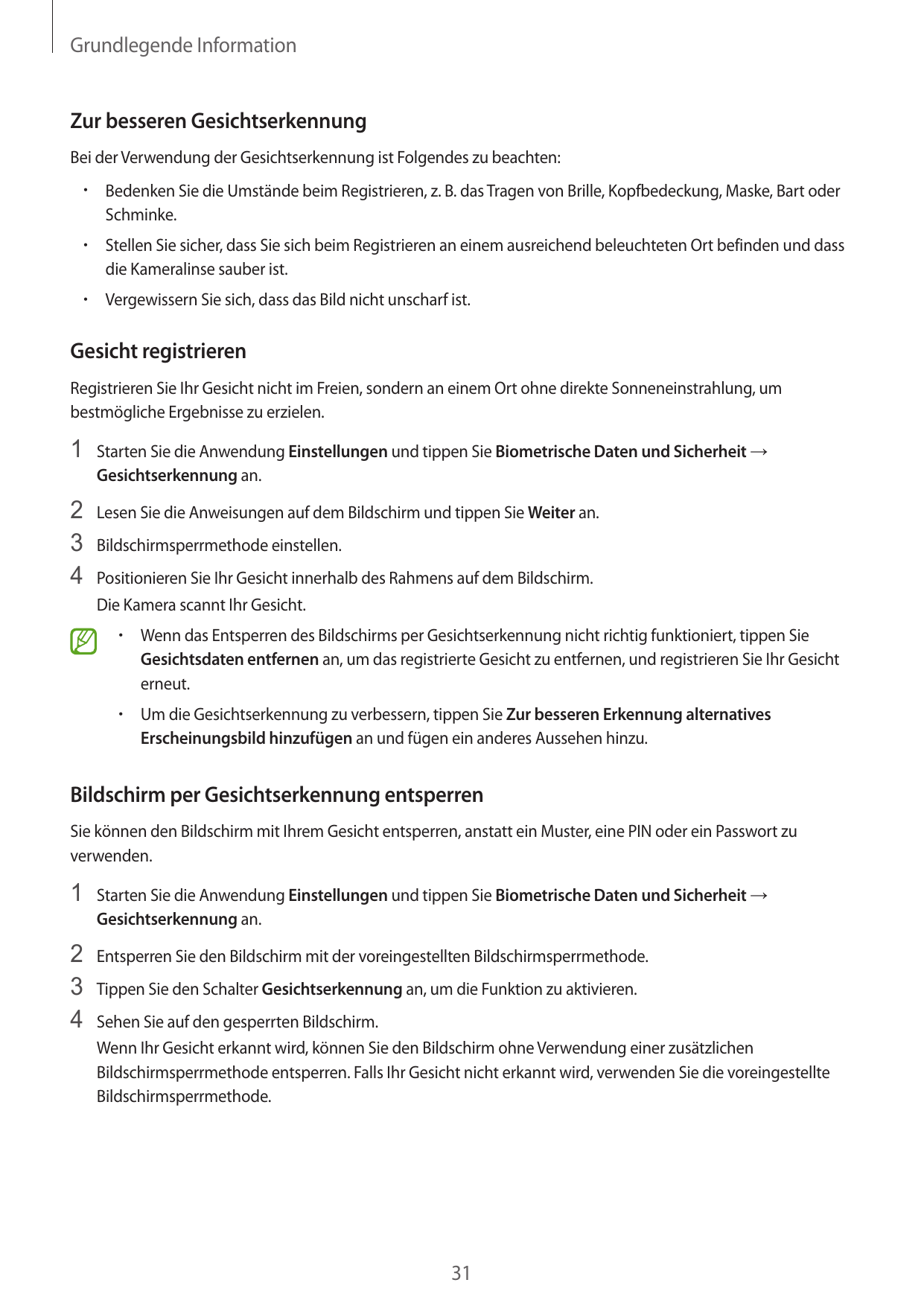 Grundlegende InformationZur besseren GesichtserkennungBei der Verwendung der Gesichtserkennung ist Folgendes zu beachten:•  Bede