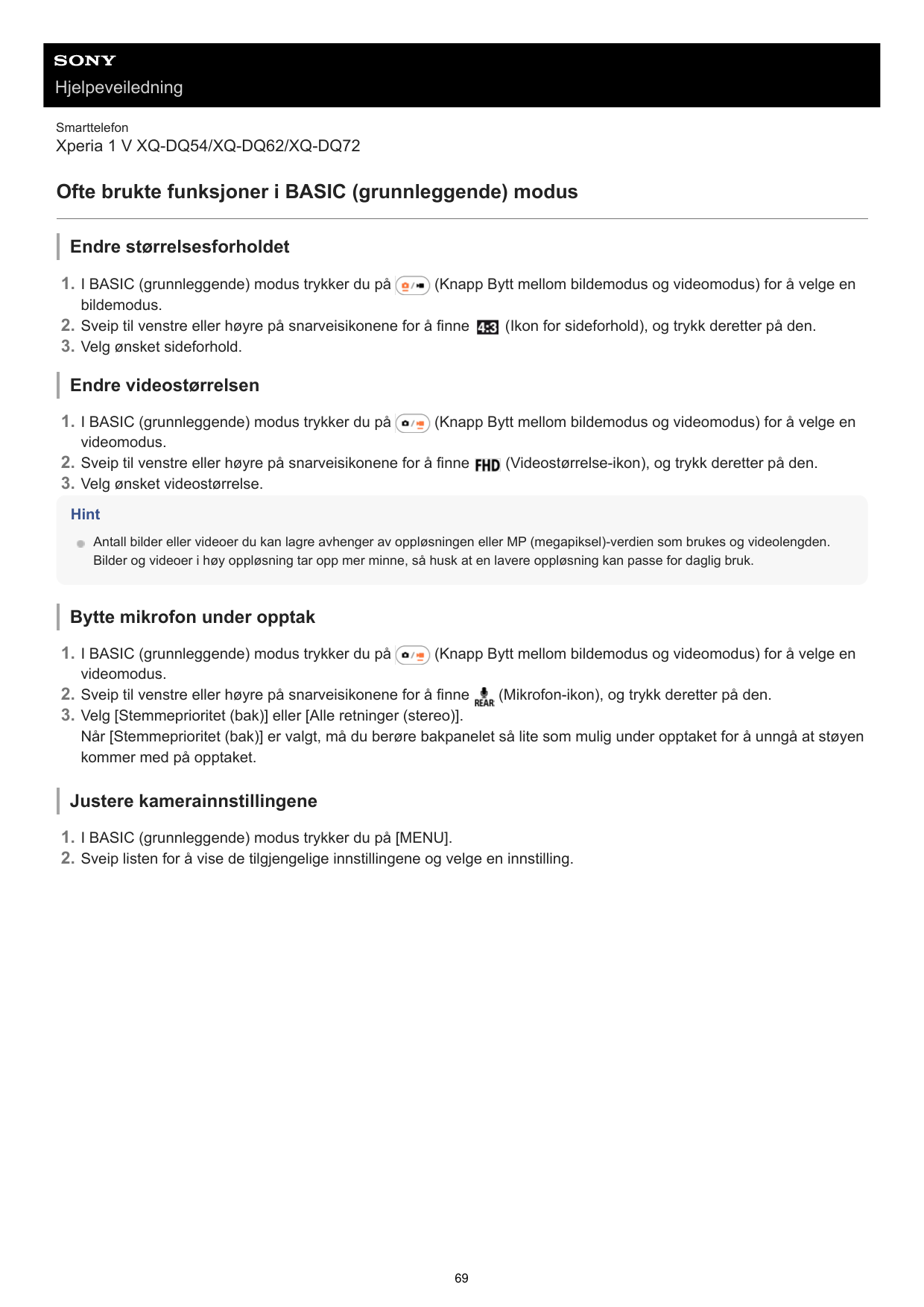 HjelpeveiledningSmarttelefonXperia 1 V XQ-DQ54/XQ-DQ62/XQ-DQ72Ofte brukte funksjoner i BASIC (grunnleggende) modusEndre størrels