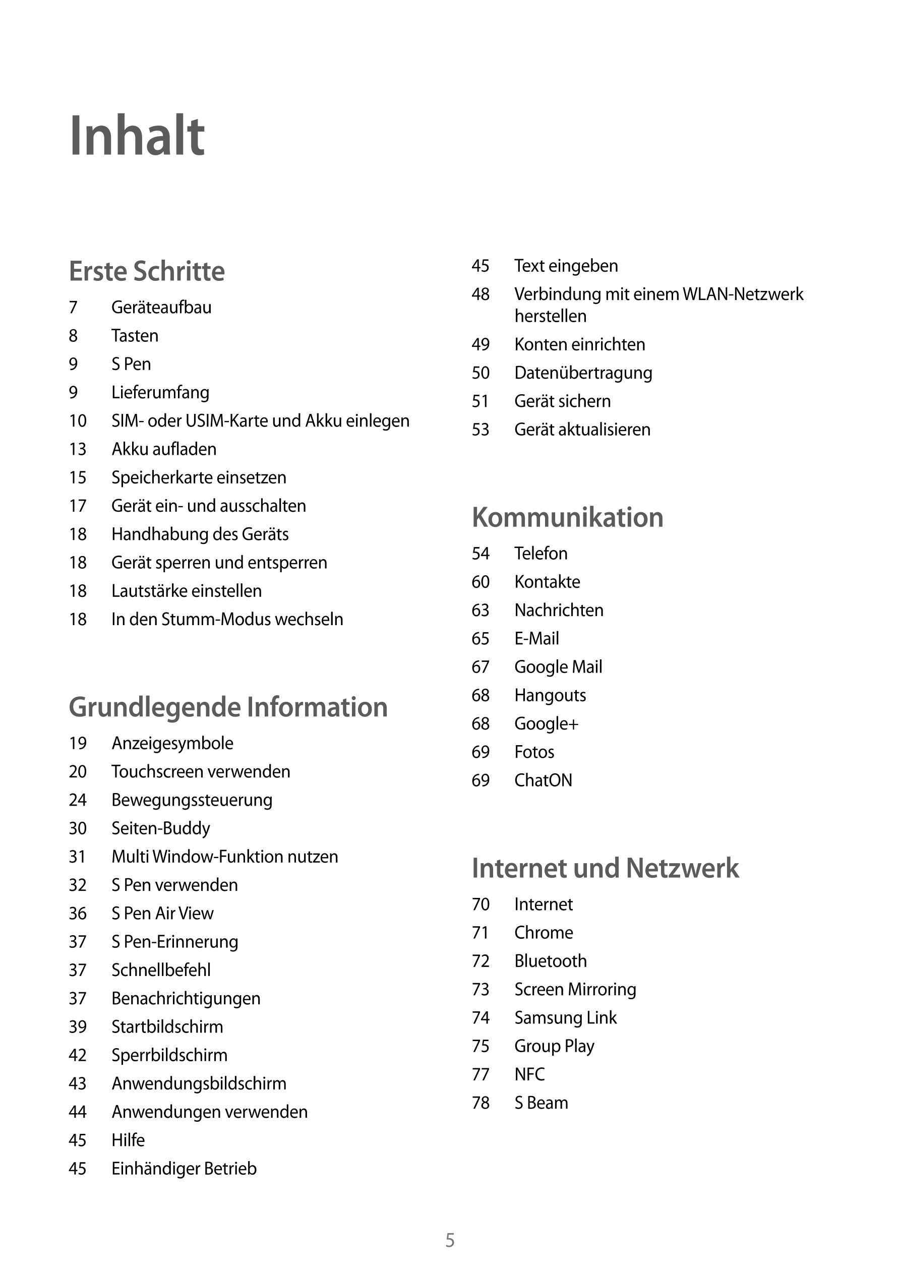 Inhalt
Erste Schritte 45  Text eingeben
48  Verbindung mit einem  WLAN-Netzwerk 
7  Geräteaufbau herstellen
8  Tasten 49  Konten