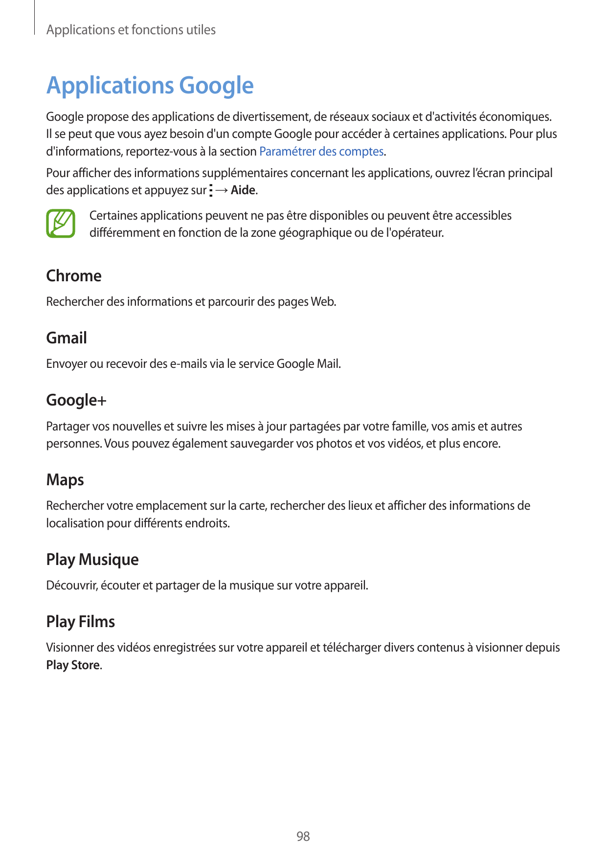 Applications et fonctions utilesApplications GoogleGoogle propose des applications de divertissement, de réseaux sociaux et d'ac