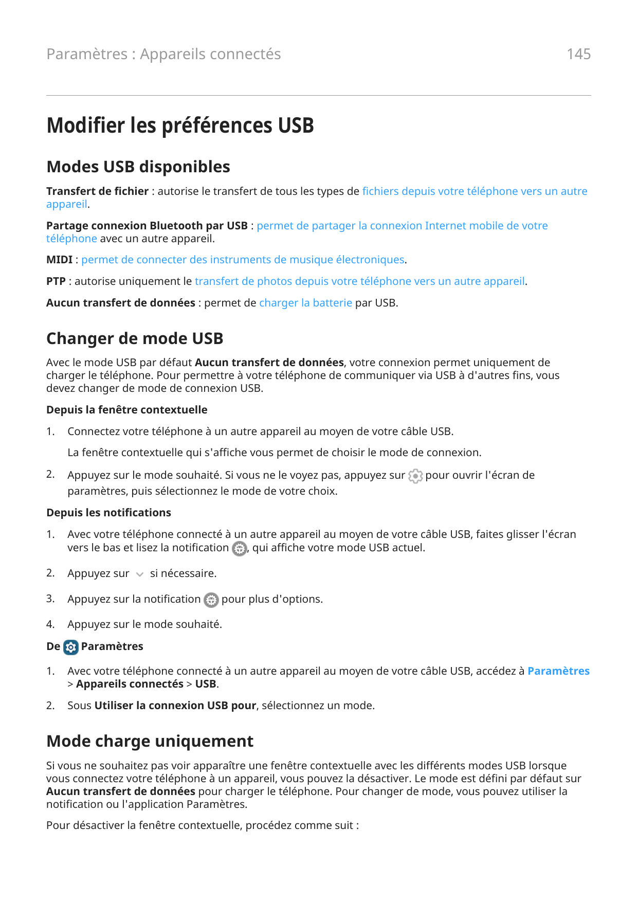 145Paramètres : Appareils connectésModifier les préférences USBModes USB disponiblesTransfert de fichier : autorise le transfert