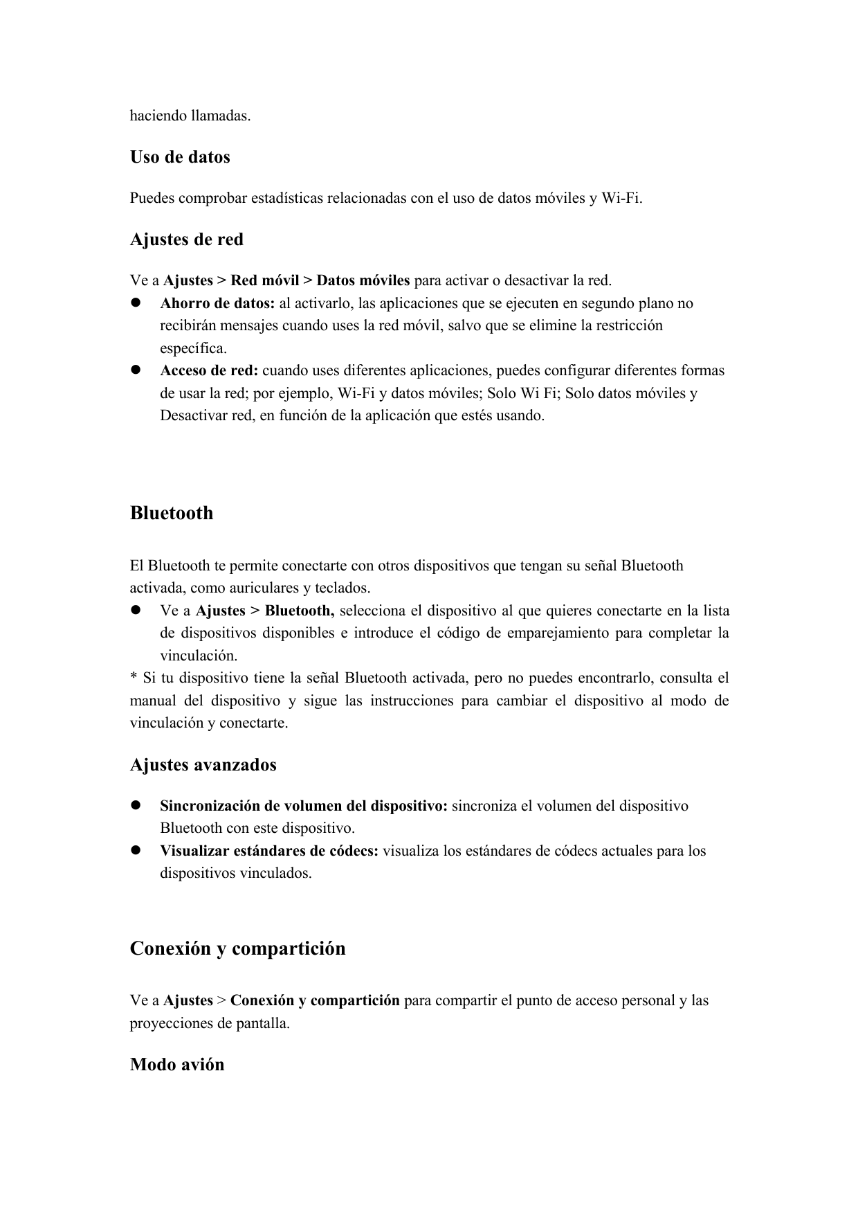 haciendo llamadas.Uso de datosPuedes comprobar estadísticas relacionadas con el uso de datos móviles y Wi-Fi.Ajustes de redVe a 