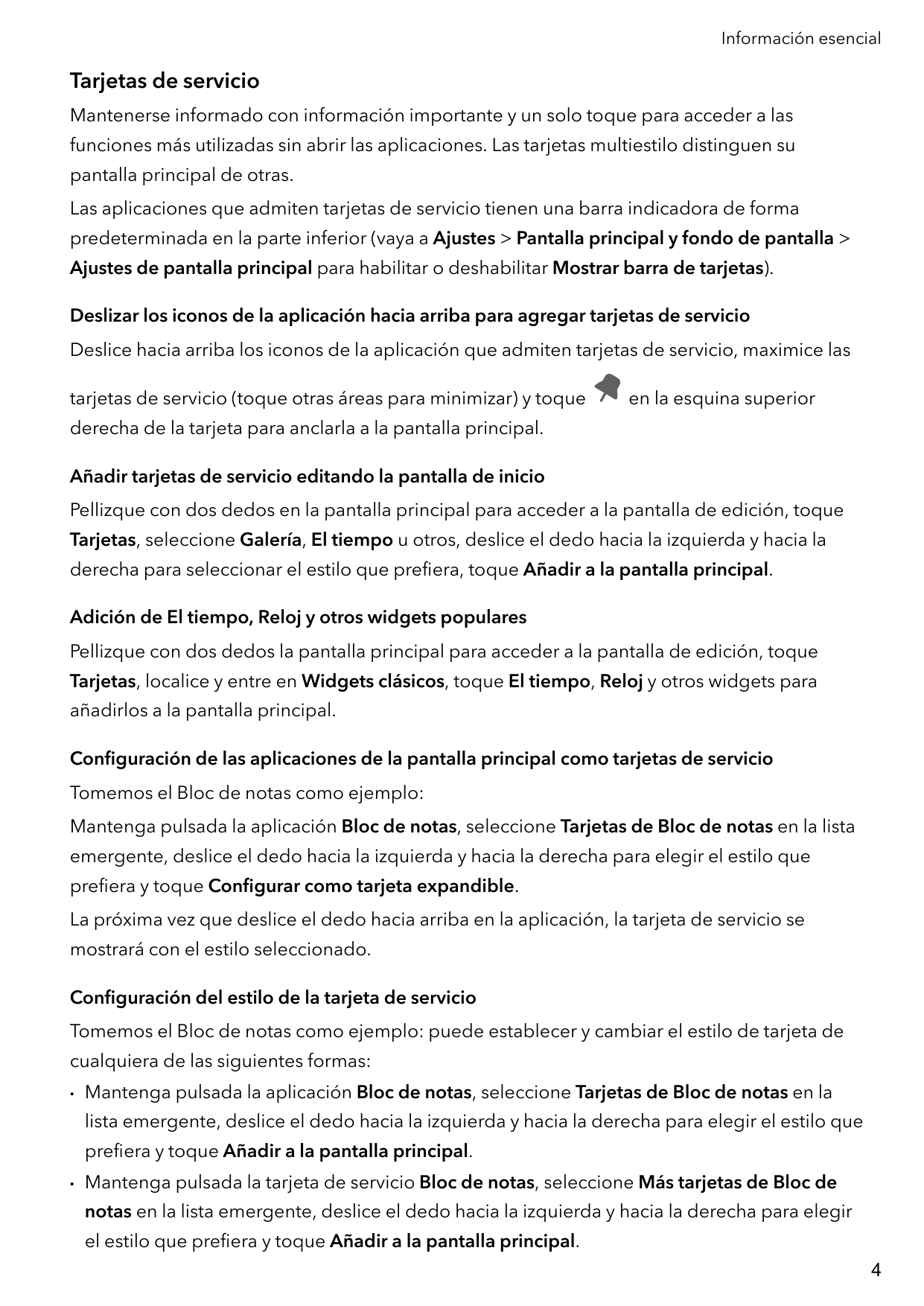 Información esencialTarjetas de servicioMantenerse informado con información importante y un solo toque para acceder a lasfuncio