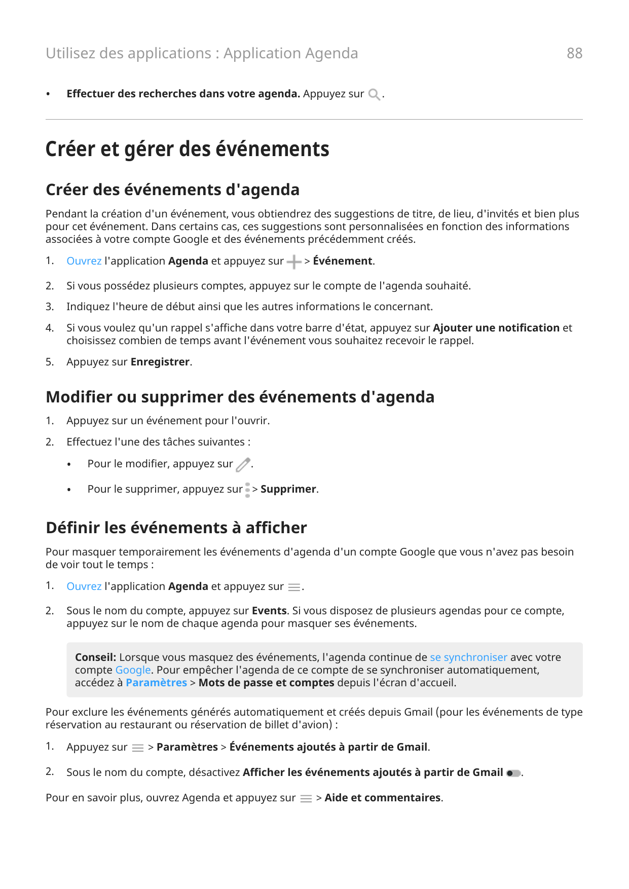 88Utilisez des applications : Application Agenda•Effectuer des recherches dans votre agenda. Appuyez sur.Créer et gérer des évén