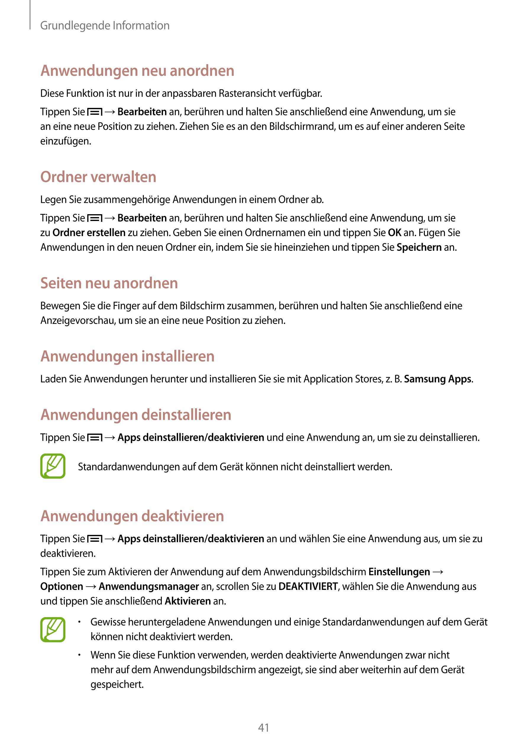 Grundlegende Information
Anwendungen neu anordnen
Diese Funktion ist nur in der anpassbaren Rasteransicht verfügbar.
Tippen Sie 