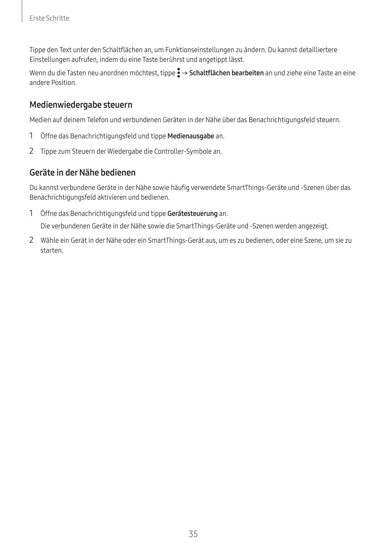 Erste SchritteTippe den Text unter den Schaltflächen an, um Funktionseinstellungen zu ändern. Du kannst detailliertereEinstellun