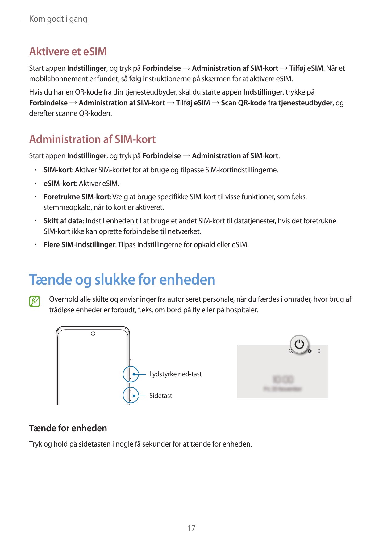 Kom godt i gangAktivere et eSIMStart appen Indstillinger, og tryk på Forbindelse → Administration af SIM-kort → Tilføj eSIM. Når