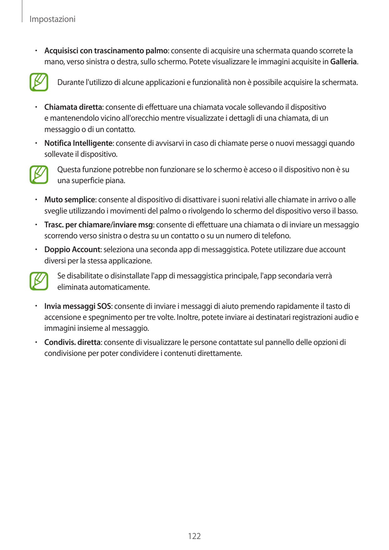 Impostazioni• Acquisisci con trascinamento palmo: consente di acquisire una schermata quando scorrete lamano, verso sinistra o d