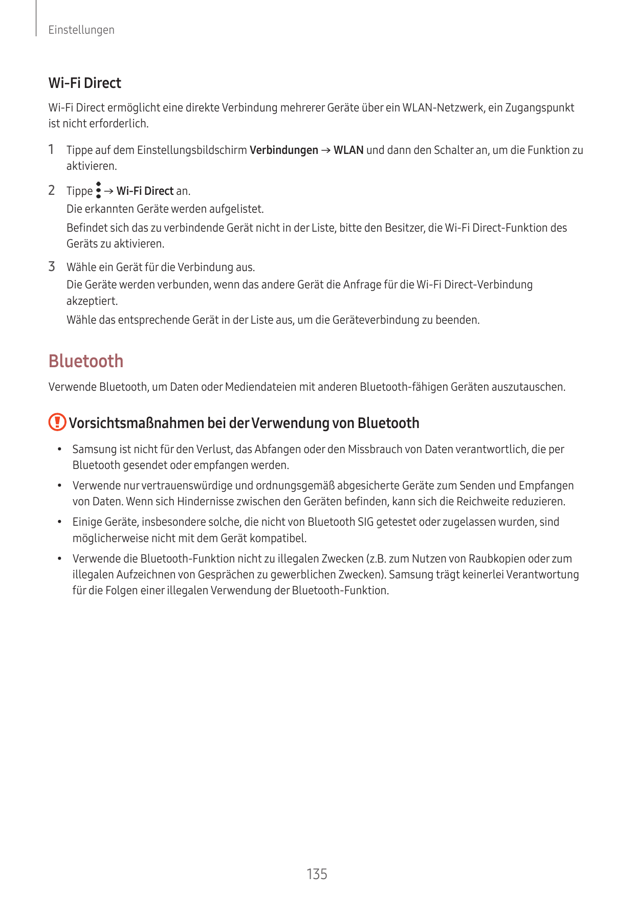 EinstellungenWi-Fi DirectWi-Fi Direct ermöglicht eine direkte Verbindung mehrerer Geräte über ein WLAN-Netzwerk, ein Zugangspunk