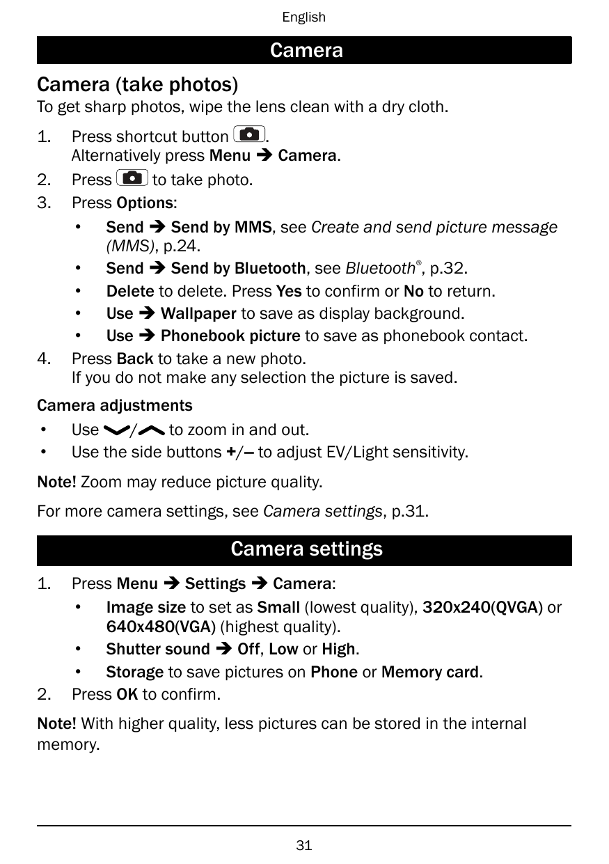 EnglishCameraCamera (take photos)To get sharp photos, wipe the lens clean with a dry cloth.1.2.3.Press shortcut button.Alternati
