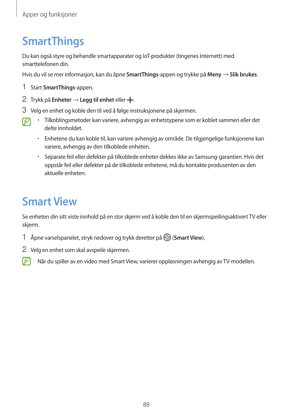 Apper og funksjonerSmartThingsDu kan også styre og behandle smartapparater og IoT-produkter (tingenes Internett) medsmarttelefon