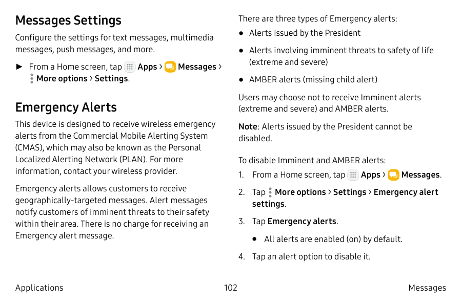 Messages SettingsThere are three types of Emergency alerts:• Alerts issued by the President• Alerts involving imminent threats t