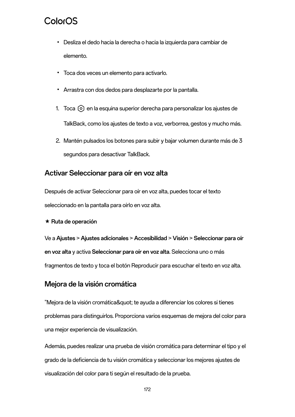 ●Desliza el dedo hacia la derecha o hacia la izquierda para cambiar deelemento.●Toca dos veces un elemento para activarlo.●Arras