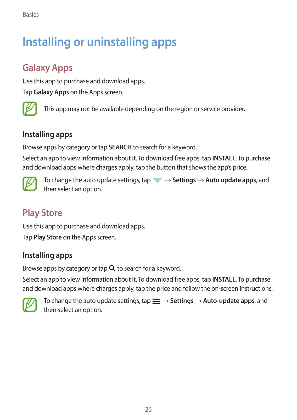 BasicsInstalling or uninstalling appsGalaxy AppsUse this app to purchase and download apps.Tap Galaxy Apps on the Apps screen.Th
