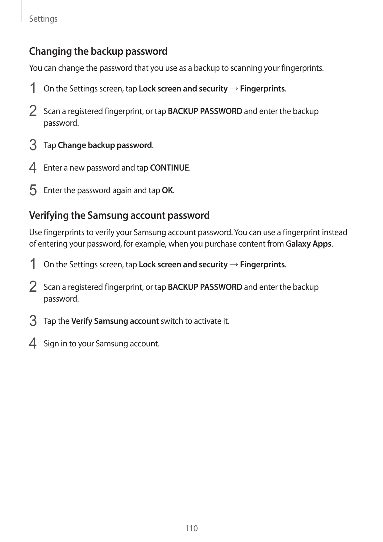 SettingsChanging the backup passwordYou can change the password that you use as a backup to scanning your fingerprints.1 On the 
