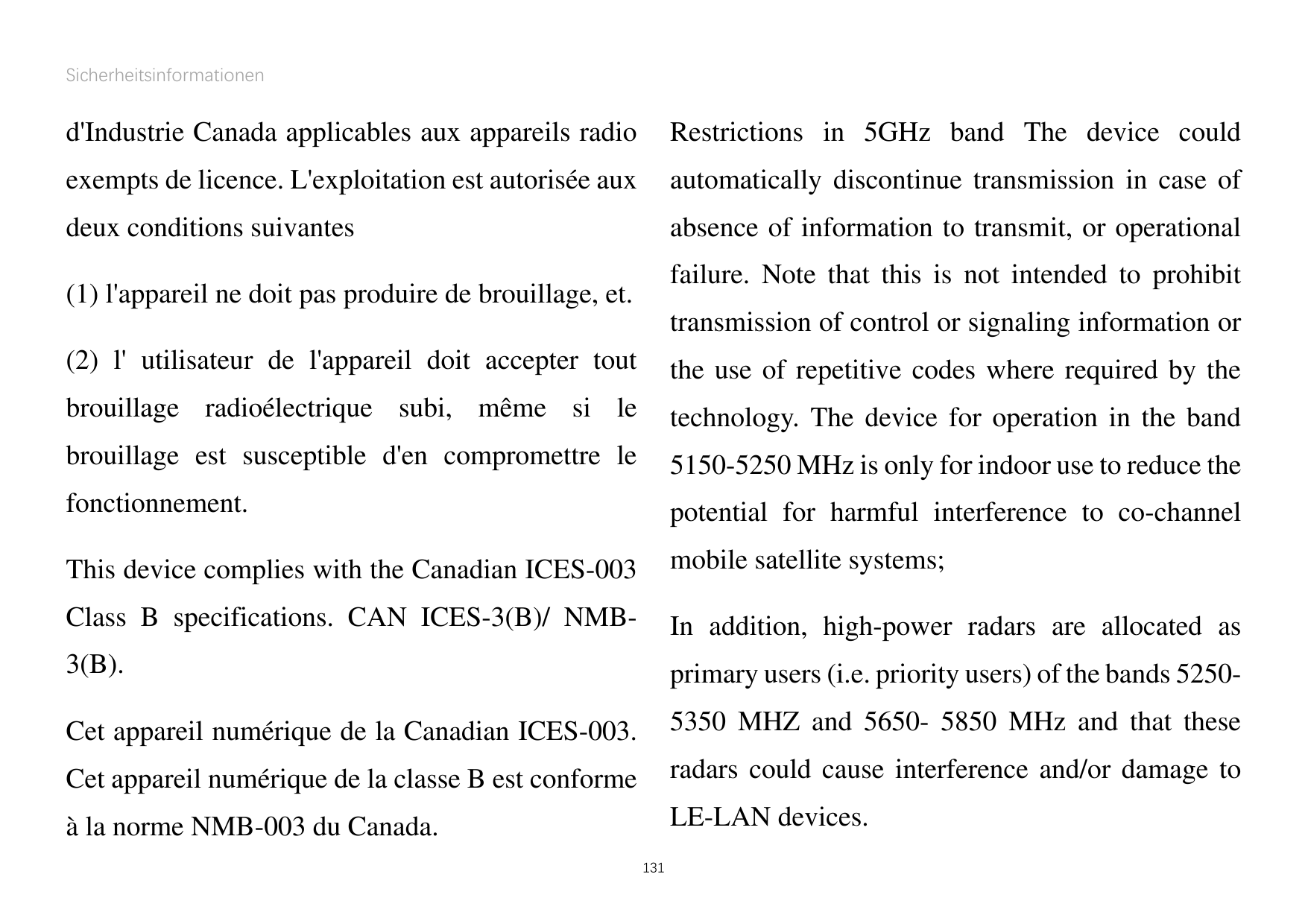 Sicherheitsinformationend'Industrie Canada applicables aux appareils radioRestrictions in 5GHz band The device couldexempts de l