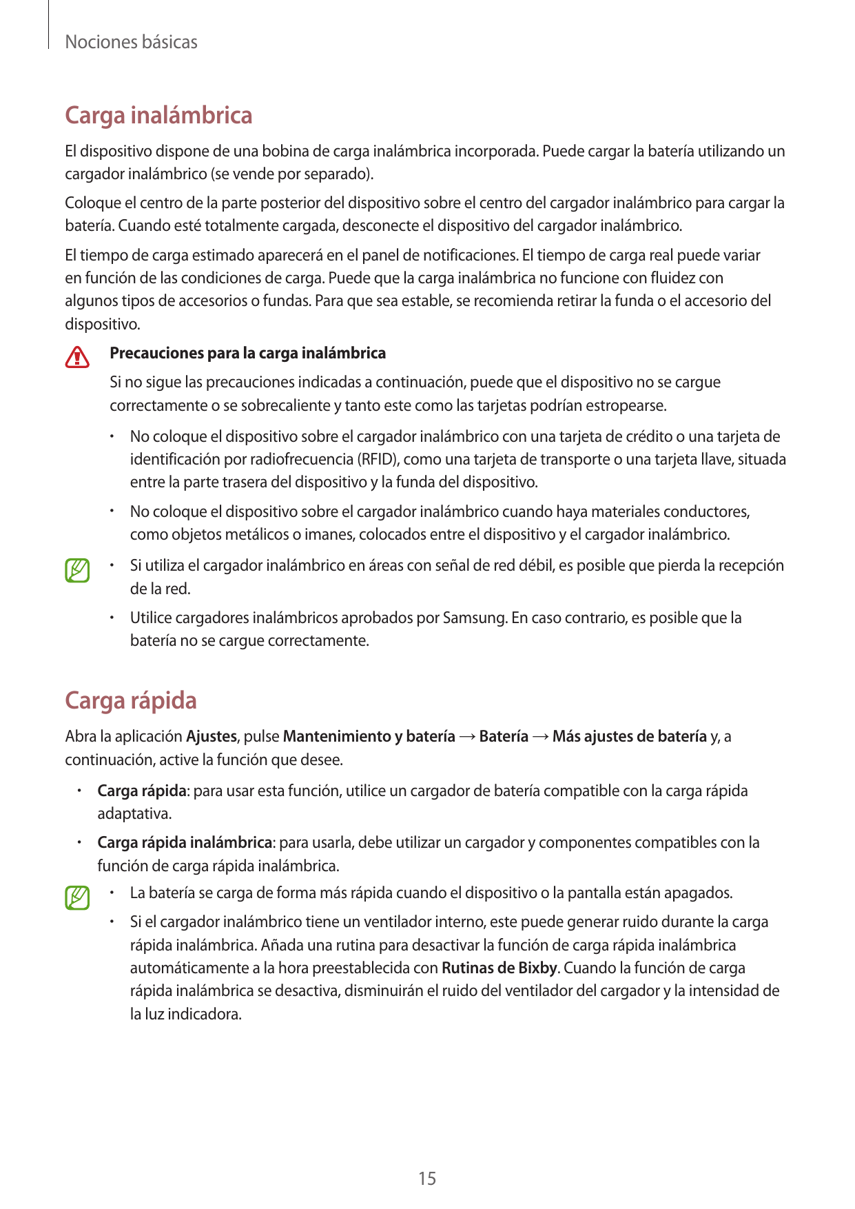 Nociones básicasCarga inalámbricaEl dispositivo dispone de una bobina de carga inalámbrica incorporada. Puede cargar la batería 