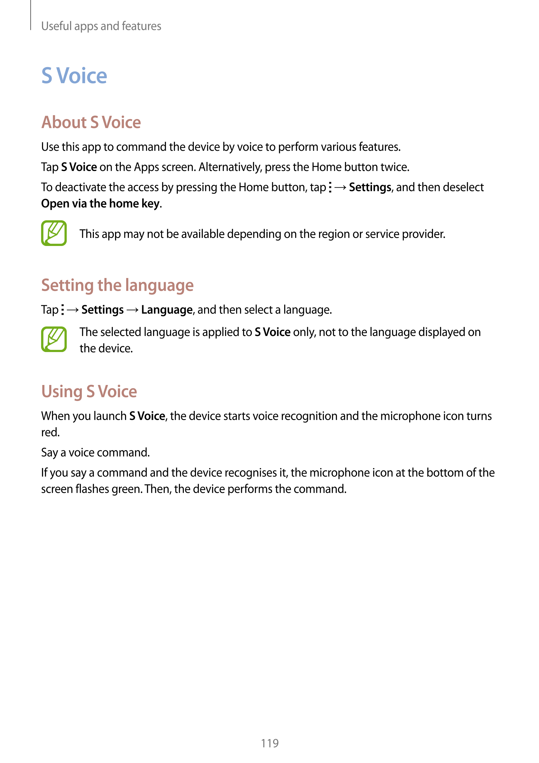 Useful apps and features
S Voice
About S Voice
Use this app to command the device by voice to perform various features.
Tap  S V