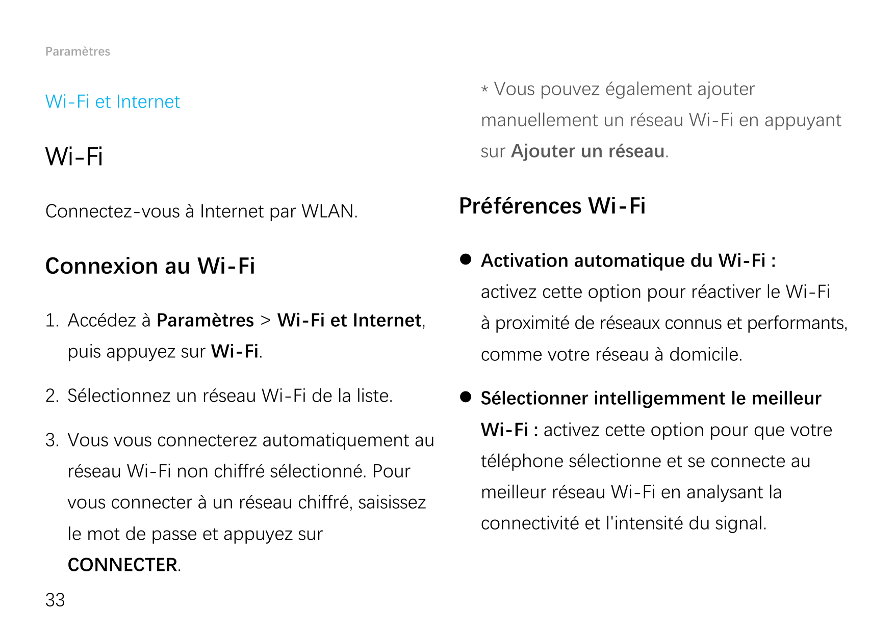 ParamètresWi-Fi et InternetWi-Fi* Vous pouvez également ajoutermanuellement un réseau Wi-Fi en appuyantsur Ajouter un réseau.Con