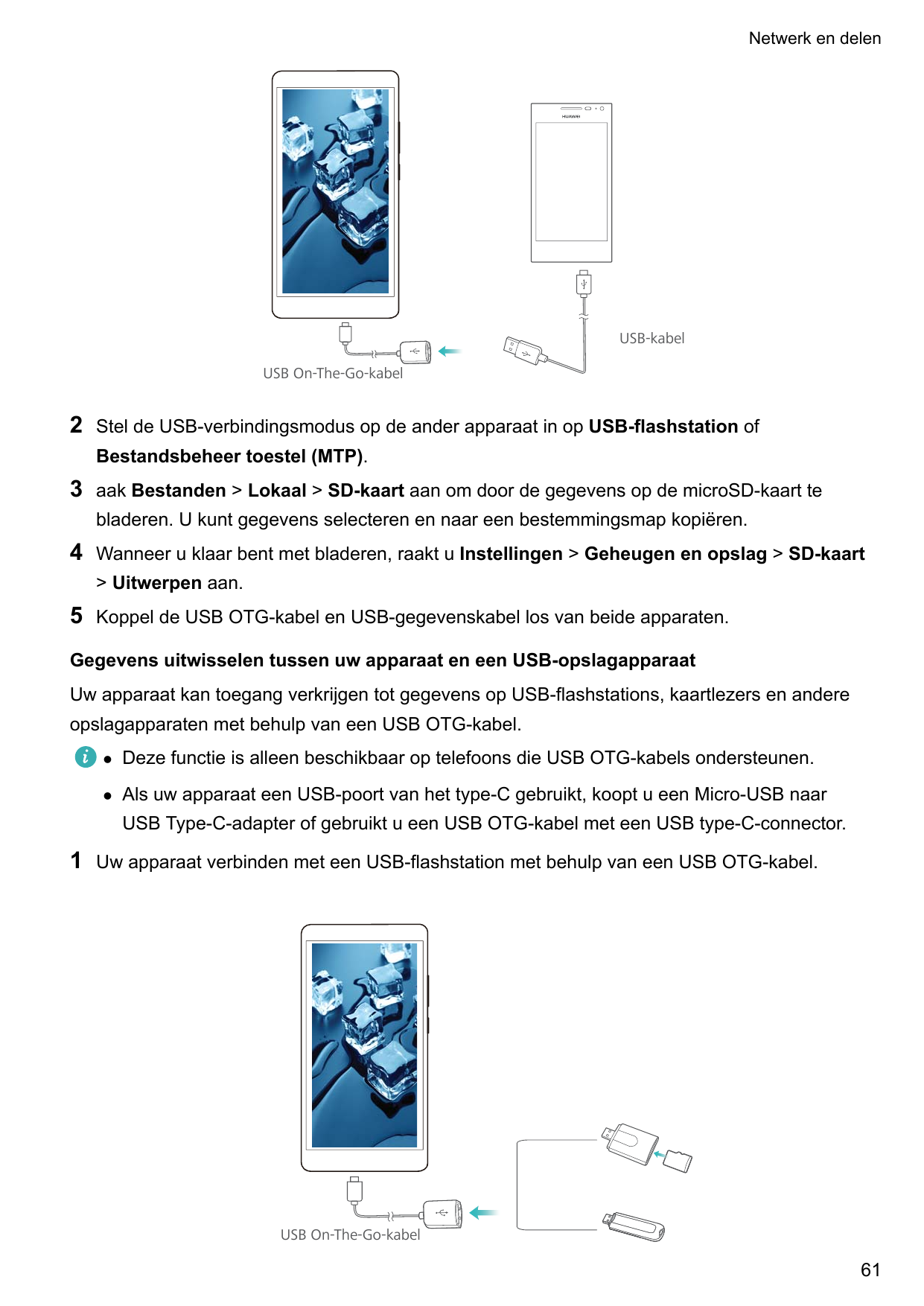 Netwerk en delenUSB-kabelUSB On-The-Go-kabel2Stel de USB-verbindingsmodus op de ander apparaat in op USB-flashstation ofBestands