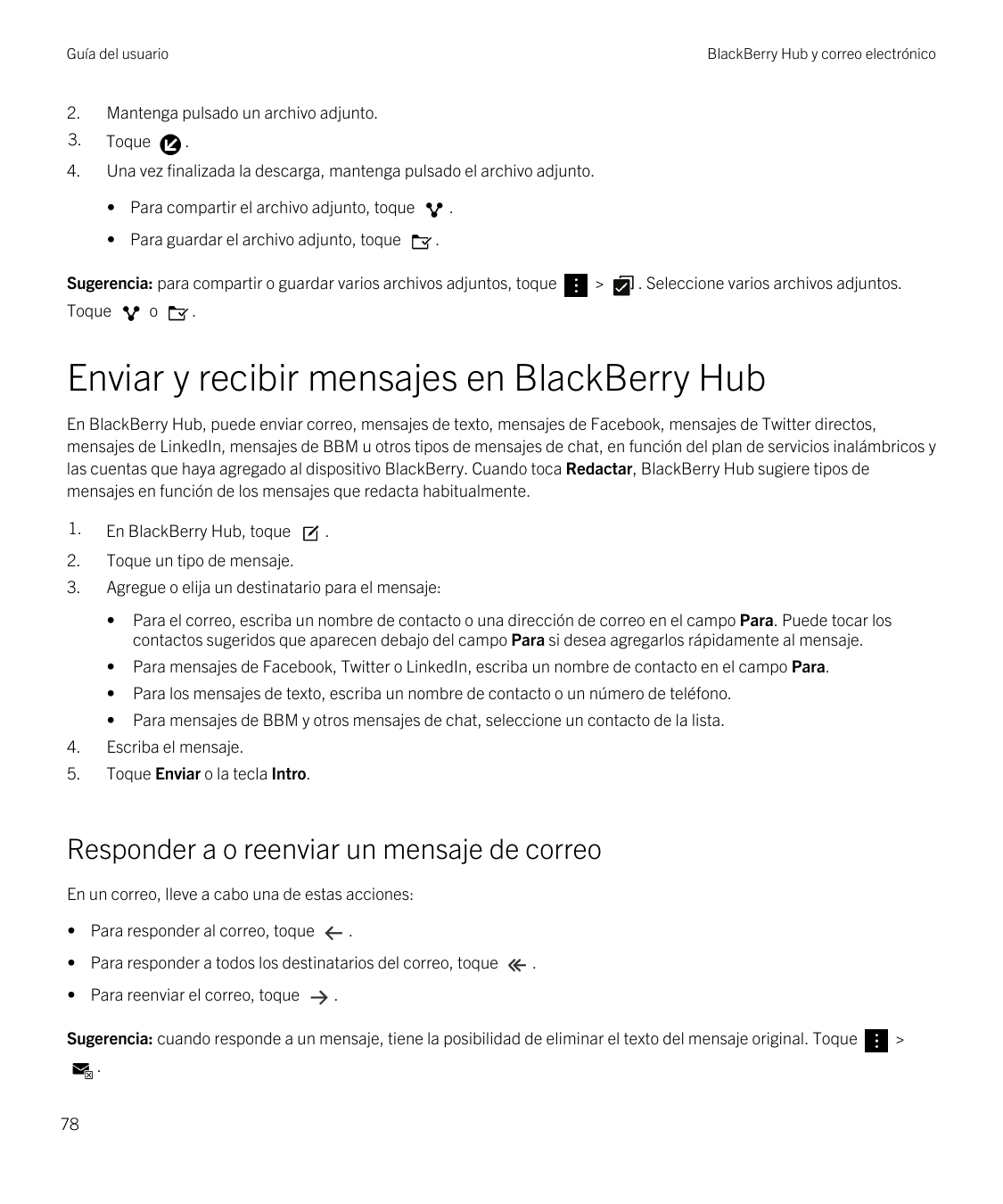 Guía del usuarioBlackBerry Hub y correo electrónico2.Mantenga pulsado un archivo adjunto.3.Toque4.Una vez finalizada la descarga