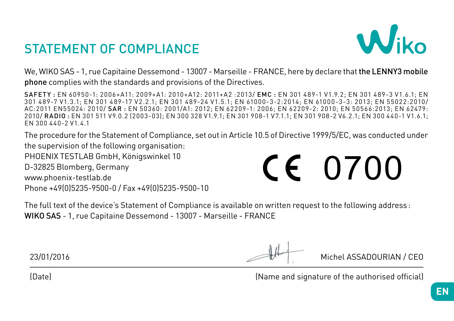 STATEMENT OF COMPLIANCEWe, WIKO SAS - 1, rue Capitaine Dessemond - 13007 - Marseille - FRANCE, here by declare that the LENNY3 m
